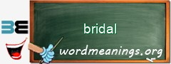 WordMeaning blackboard for bridal